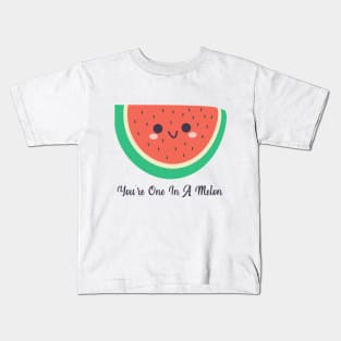 You Are One In A Melon Kids T-Shirt